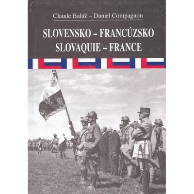 Slovensko-Francúzsko/Slovquie-France - Claude Baláž, Daniel Compagnon