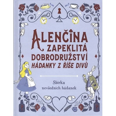 Alenčina zapeklitá dobrodružství - Hádanky z říše divů - Gareth Moore