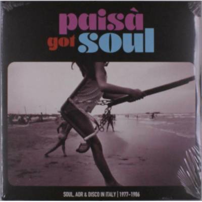 Various Artists - Paisà Got Soul (Soul, AOR & Disco In Italy 1977-1986) (2 ) LP