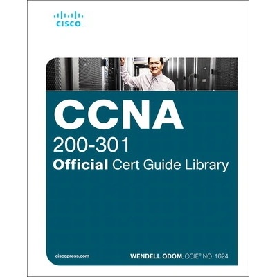 CCNA 200-301 Official Cert Guide Library: Advance Your It Career with Hands-On Learning Odom Wendell
