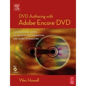 DVD Authoring with Adobe Encore DVD | Wes Howell (ISBN: 9780240805634)
