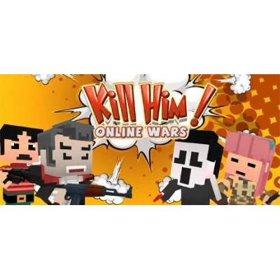 Игра Kill Him! Online Wars за PC Steam, Електронна доставка