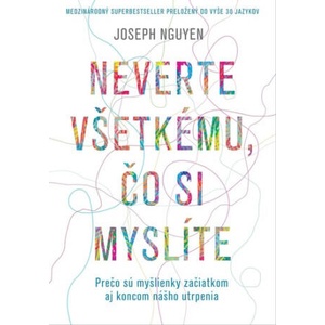 Neverte všetkému, čo si myslíte | Joseph Nguyen (ISBN: 9788082890207)