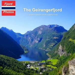 The Geirangerfjord: A guide to Norway's most beautiful Fjord | Paul Imanuelsen (ISBN: 9781076238528)