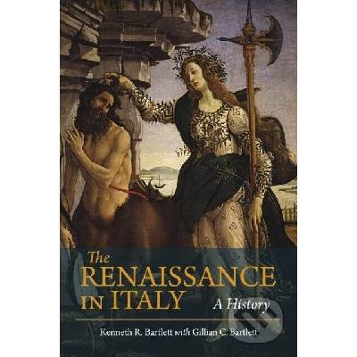 Renaissance in Italy A History - Kenneth Bartlett
