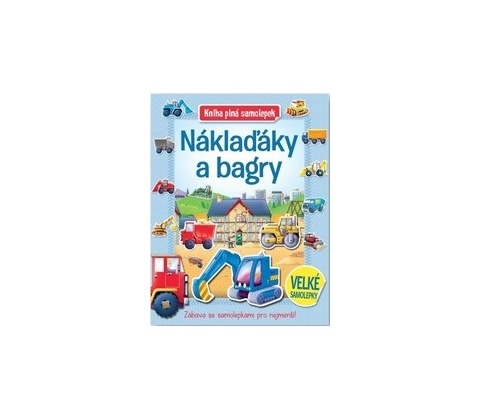 Náklaďáky a bagry