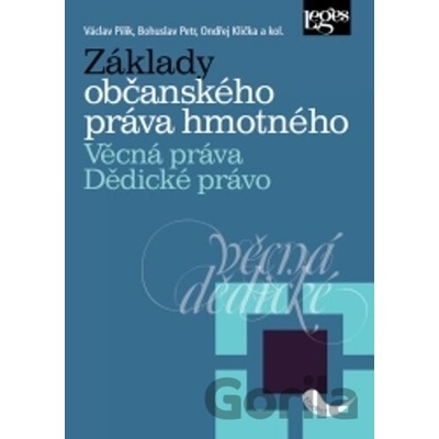 Základy občanského práva hmotného - Václav Pilík, Petr Bohuslav, Ondřej Klička