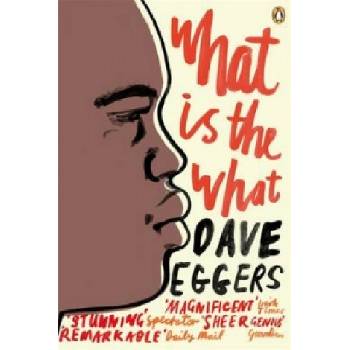What is the What - Dave Eggers