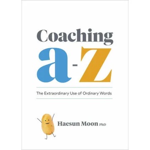 Coaching A to Z | Haesun Moon (ISBN: 9781774580462)