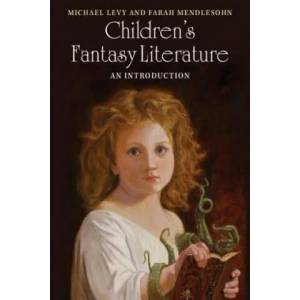 Children's Fantasy Literature | Michael Levy, Farah Mendlesohn (2016)