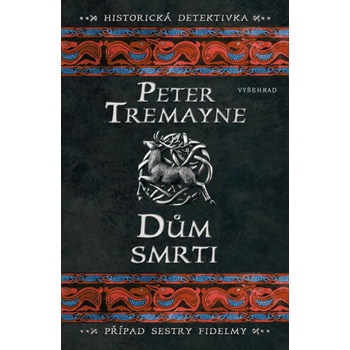 Dům smrti - Peter Tremayne
