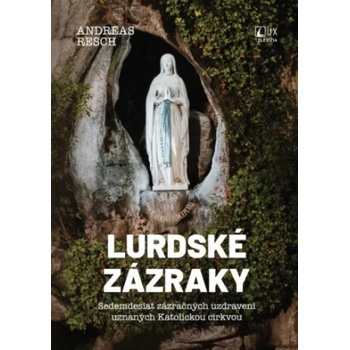 Lurdské zázraky - Andreas Resch