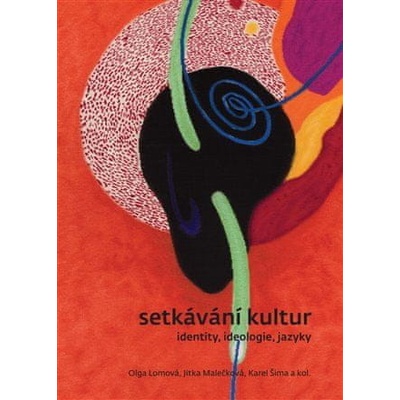 Setkávání kultur - Olga Lomová, Jitka Malečková, Karel Šima