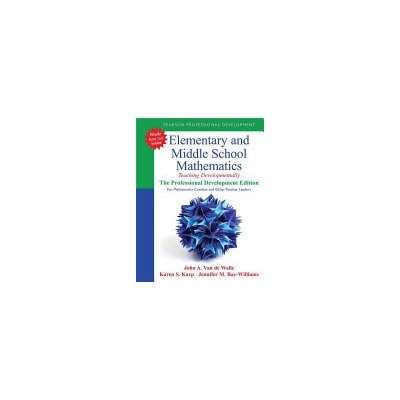 Elementary and Middle School Mathematics - Teaching Developmentally: the Professional Development Edition