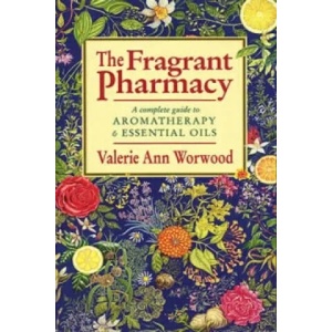 Fragrant Pharmacy | Valerie Ann Worwood (1992)