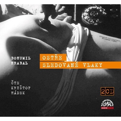 Hrabal Bohumil - Ostře sledované vlaky - 2 CD