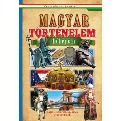 Magyar történelem dióhéjban | Oláh Andor (Szerk. )