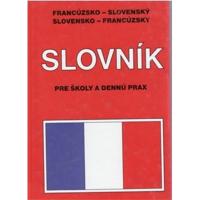 Heinrichová Marta Francúzsko-Slovenský Slovensko-Francúzsky slovník PRE ŠKOLY A DENNÚ PRAX HB-viaz KNI