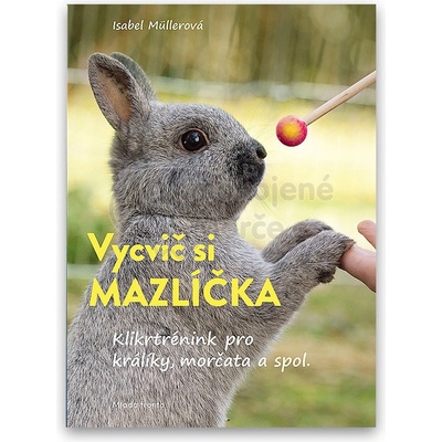 Vycvič si mazlíčka! - Isabel Muller