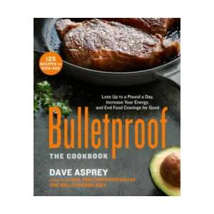 Bulletproof: The Cookbook | Dave Asprey (ISBN: 9781623366032)