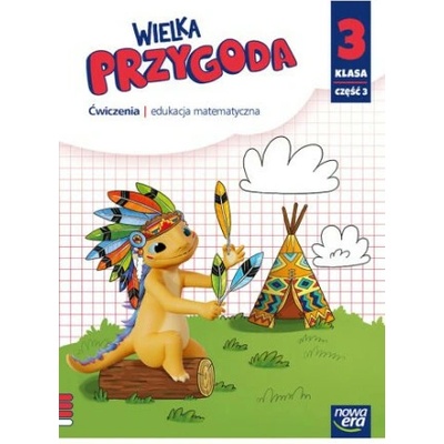Wielka Przygoda. Szkoła podstawowa klasa 3 część 3. Ćwiczenia. Matematyka. Edycja 2025