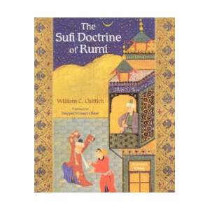 Sufi Doctrine of Rumi | William C Chittick (ISBN: 9780941532884)