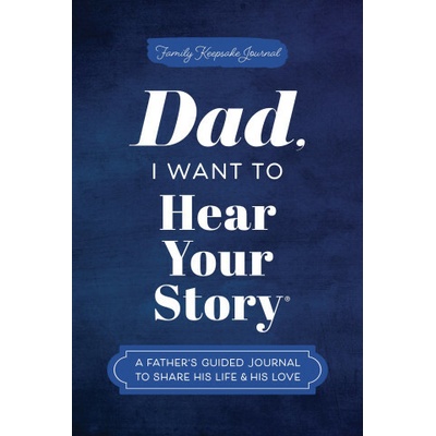 Dad, I Want to Hear Your Story