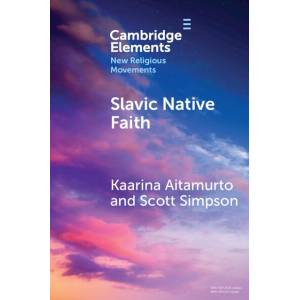 Slavic Native Faith | Kaarina Aitamurto, Scott Simpson (ISBN: 9781009436946)