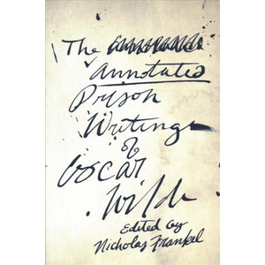 Annotated Prison Writings of Oscar Wilde | Oscar Wilde (ISBN: 9780674984387)