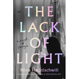 The Lack of Light: A Novel of Georgia | Nino Haratischwili (2025)