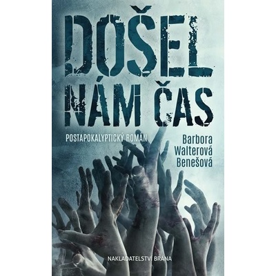Došel nám čas - Walterová Benešová Barbora
