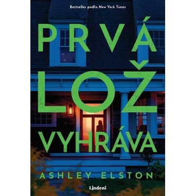 Prvá lož vyhráva - Ashley Elston – Hledejceny.cz