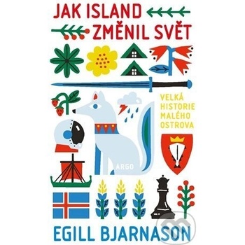 Jak Island změnil svět - Egill Bjarnason