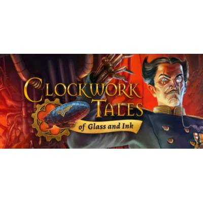 Игра Clockwork Tales: of Glass and Ink за PC Steam, Електронна доставка