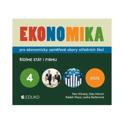 Ekonomika 4 – pro ekonomicky zaměřené obory SŠ - Otto Münch, Radek Maxa, Petr Klínský, Lenka Barborová
