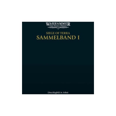 The Horus Heresy - Siege of Terra - Sammelband 01 | John French, Guy Haley, Stefan Behrenbruch