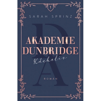 Akademie Dunbridge 1 - Kdekoliv - Sarah Sprinz