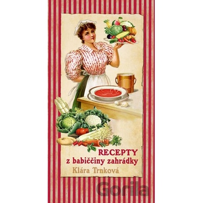 Recepty z babiččiny zahrádky