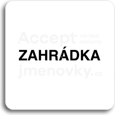 ACCEPT Piktogram zahrádka - bílá tabulka - černý tisk bez rámečku
