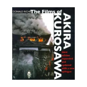 Films of Akira Kurosawa, Third Edition, Expanded and Updated | Donald Ritchie (2001)