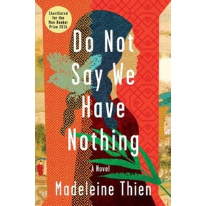 Do Not Say We Have Nothing - A Novel | Madeleine Thien (ISBN: 9780393609882)