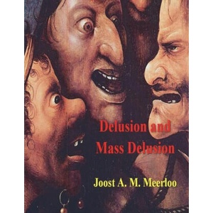Delusion and Mass Delusion | Joost A. M. Meerloo (ISBN: 9781773239675)