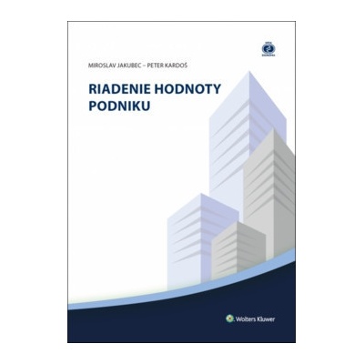 Riadenie hodnoty podniku - Kardoš Peter, Jakubec Miroslav