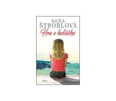 Hra o holčičku - Soňa Štroblová