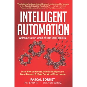 Intelligent Automation | Barkin Ian Barkin, Wirtz Jochen Wirtz, Bornet Pascal Bornet (2020)