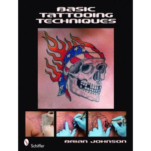 Basic Tattooing Techniques | Brian Johnson (ISBN: 9780764332265)