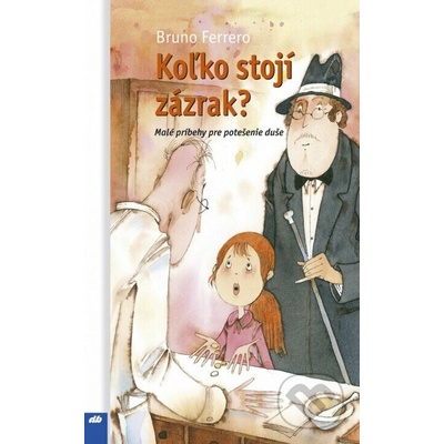 Koľko stojí zázrak? - Bruno Ferrero