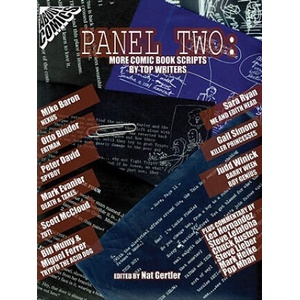 Panel Two: More Comic Book Scripts by Top Writers | Nat Gertler, Peter David, Scott McCloud (ISBN: 9780971633810)
