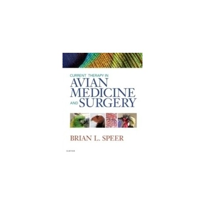 Current Therapy in Avian Medicine and Surgery Speer Brian L.