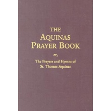 Aquinas Prayer Book: The Prayers and Hymns of St. Thomas Aquinas Aquinas Thomas Paperback